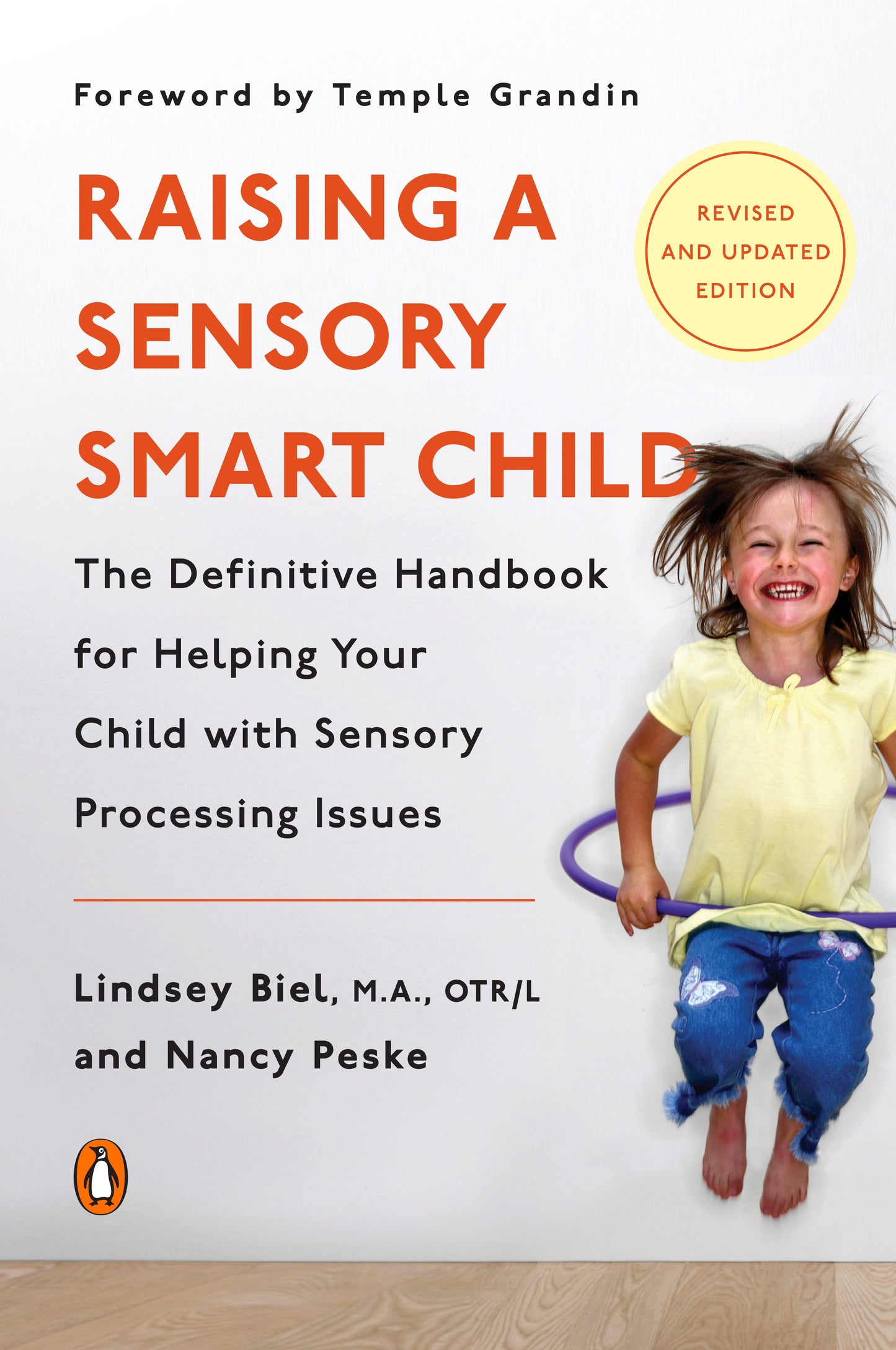 Raising a Sensory Smart Child: The Definitive Handbook for Helping Your Child with Sensory Processing Issues, Revised and Updated Edition by Biel, Lindsey. ISBN 9780143115342.