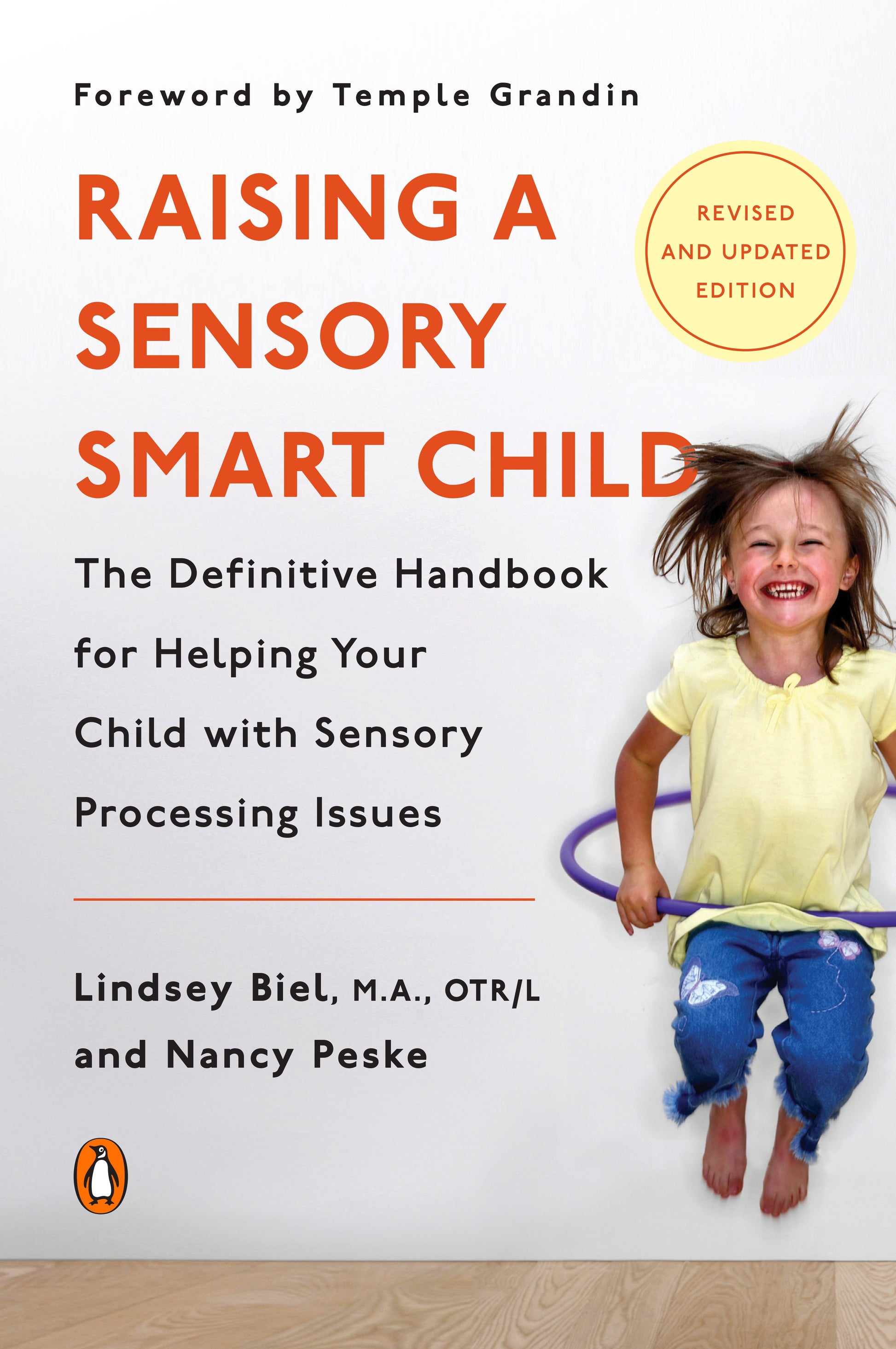 Raising a Sensory Smart Child: The Definitive Handbook for Helping Your Child with Sensory Processing Issues, Revised and Updated Edition by Biel, Lindsey. ISBN 9780143115342.