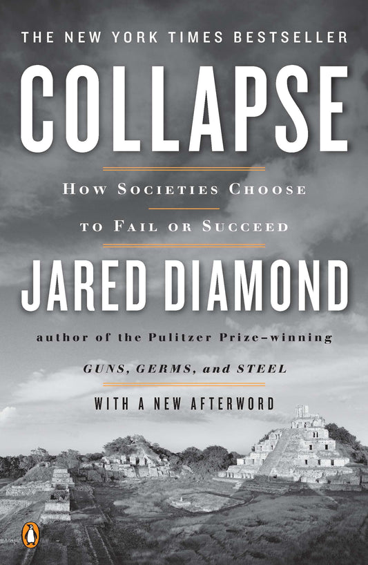 Collapse: How Societies Choose to Fail or Succeed by Diamond, Jared. ISBN 9780143117001.