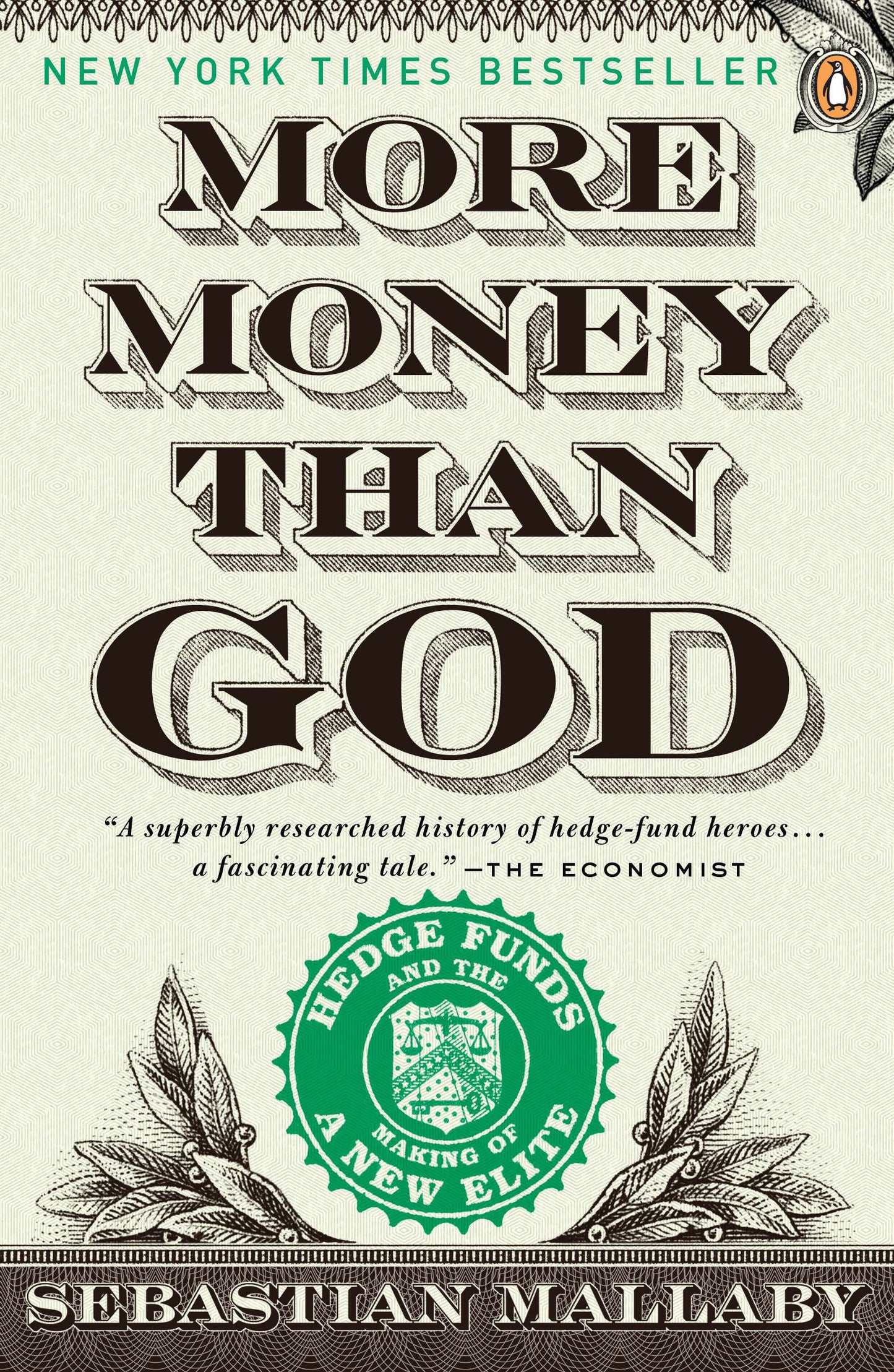 More Money Than God: Hedge Funds and the Making of a New Elite by Mallaby, Sebastian. ISBN 9780143119418.