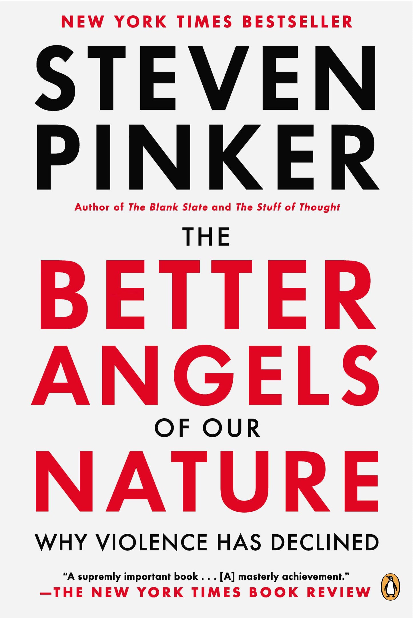 The Better Angels of Our Nature: Why Violence Has Declined by Pinker, Steven. ISBN 9780143122012.