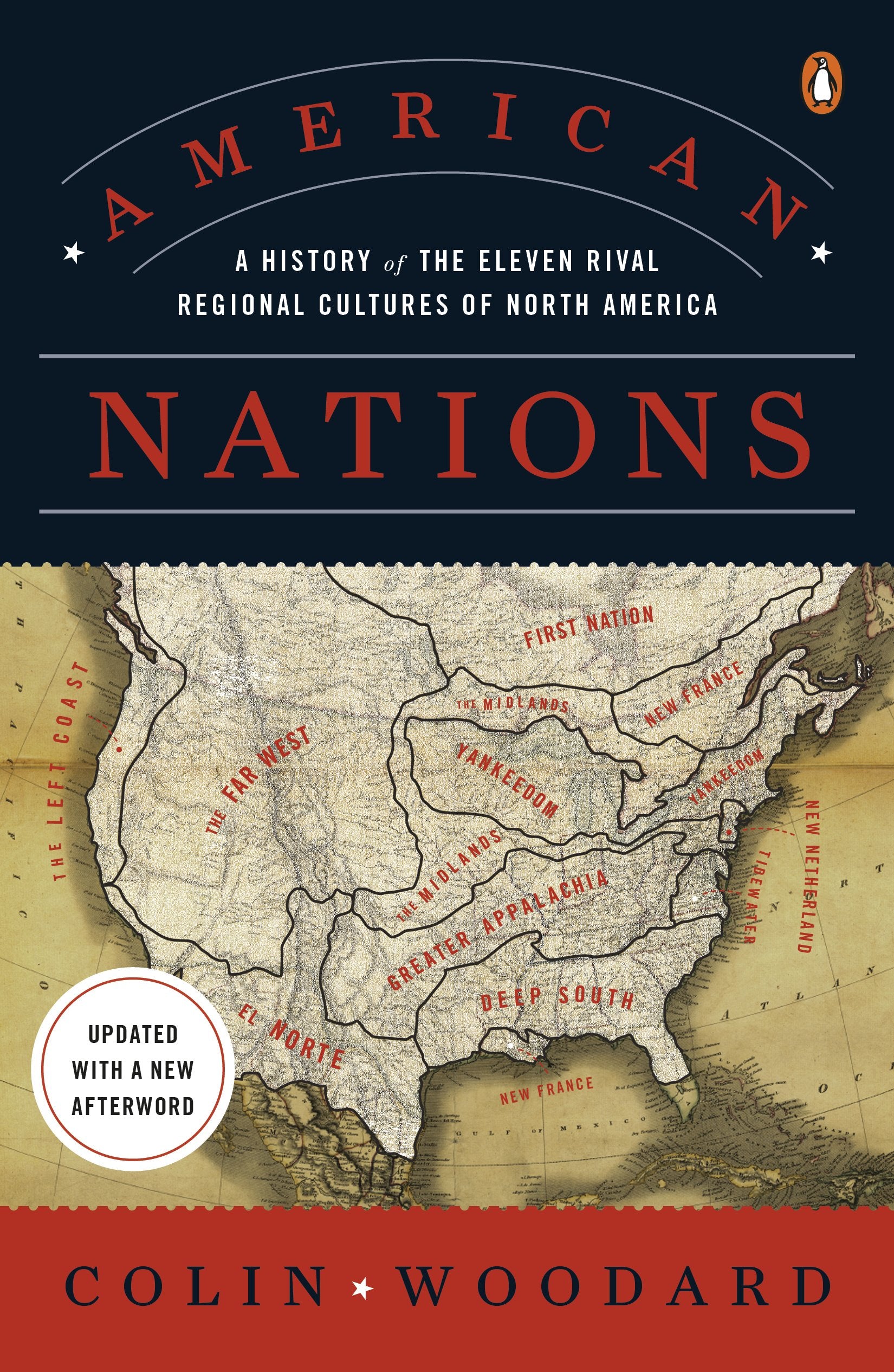 American Nations: A History of the Eleven Rival Regional Cultures of North America by Woodard, Colin. ISBN 9780143122029.