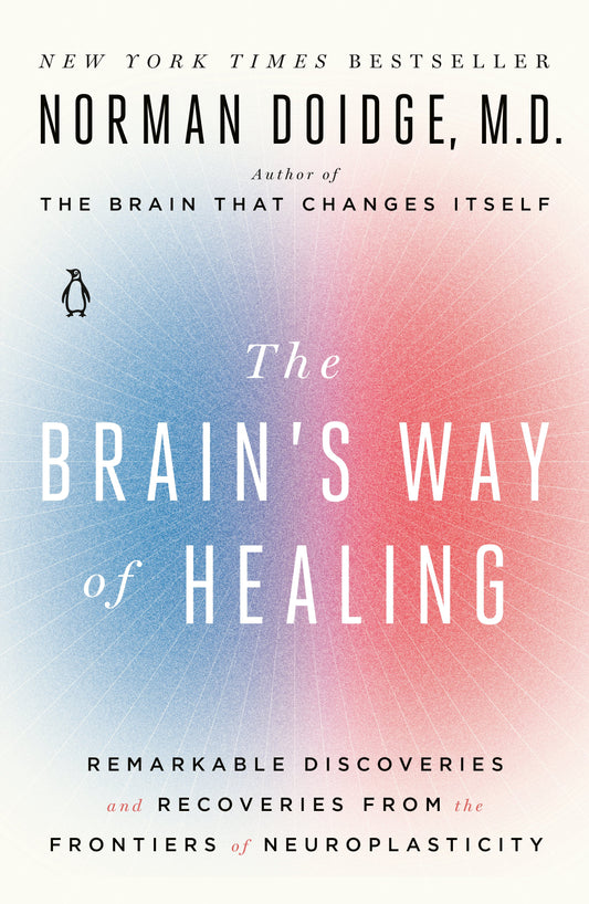 The Brain's Way of Healing: Remarkable Discoveries and Recoveries from the Frontiers of Neuroplasticity by Doidge, Norman. ISBN 9780143128373.