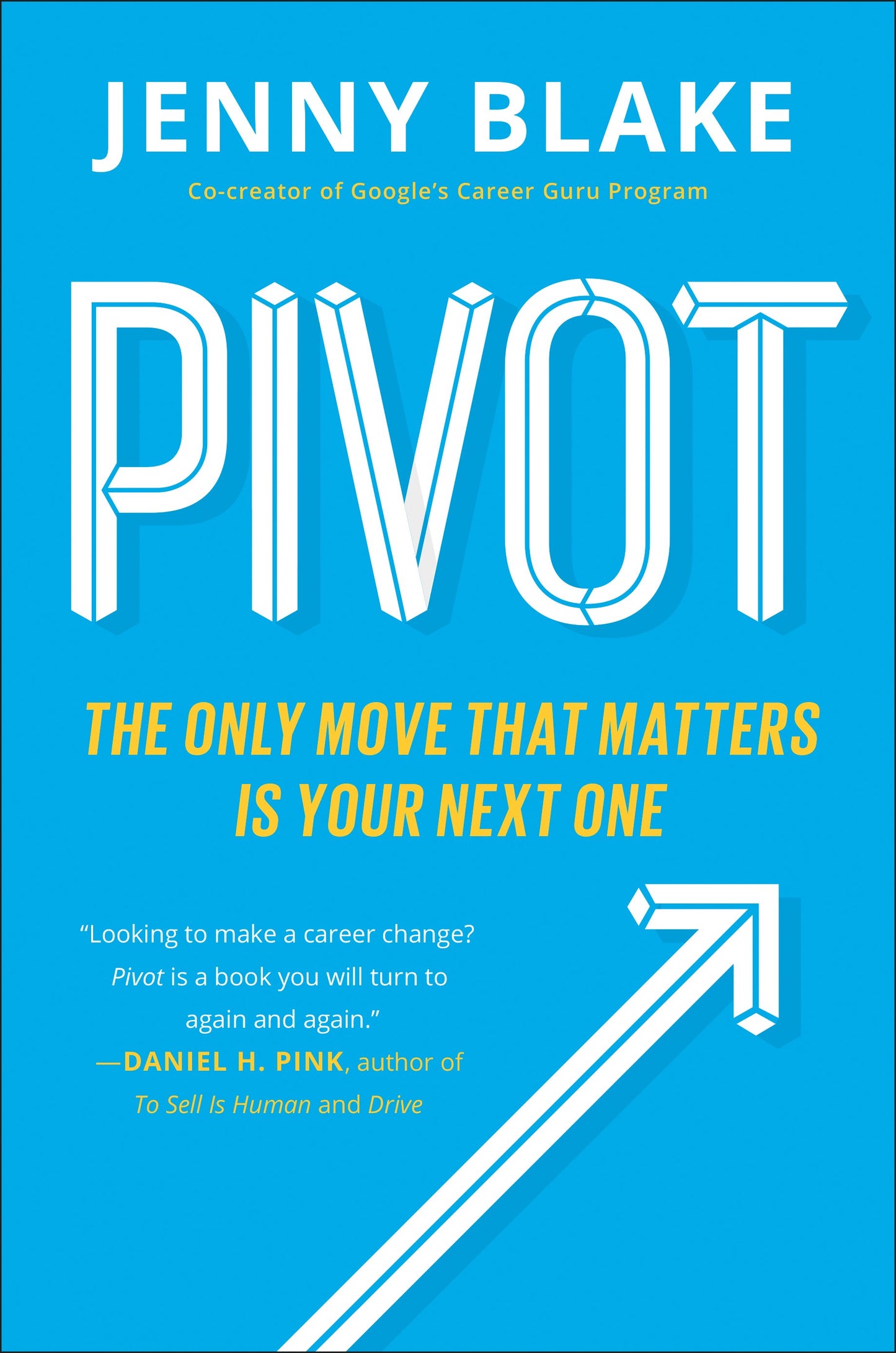 Pivot: The Only Move That Matters Is Your Next One by Blake, Jenny. ISBN 9780143129035.