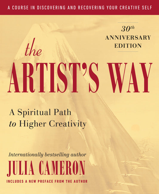 The Artist's Way: 30th Anniversary Edition by Cameron, Julia. ISBN 9780143129257.