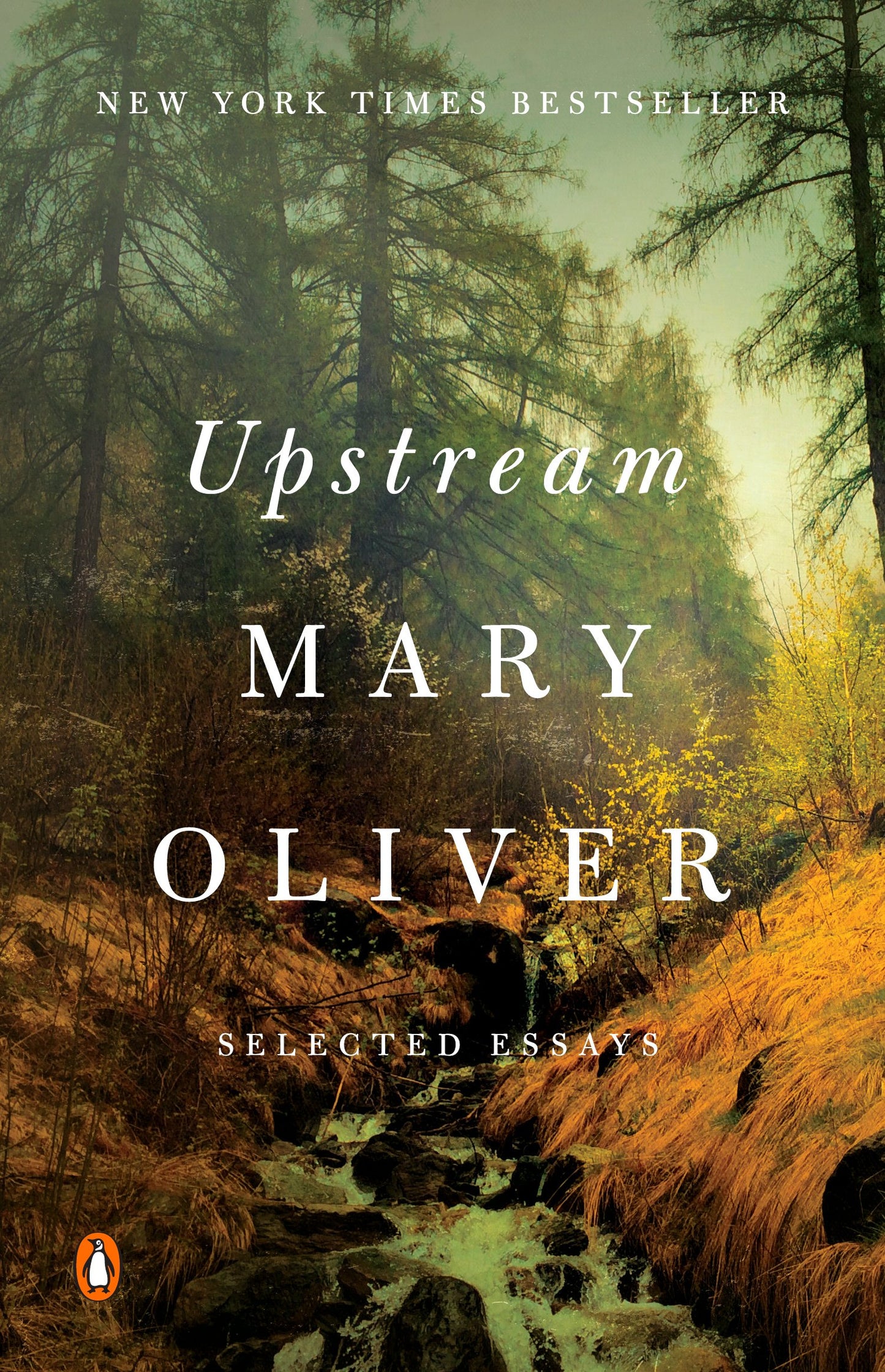 Upstream: Selected Essays by Oliver, Mary. ISBN 9780143130086.