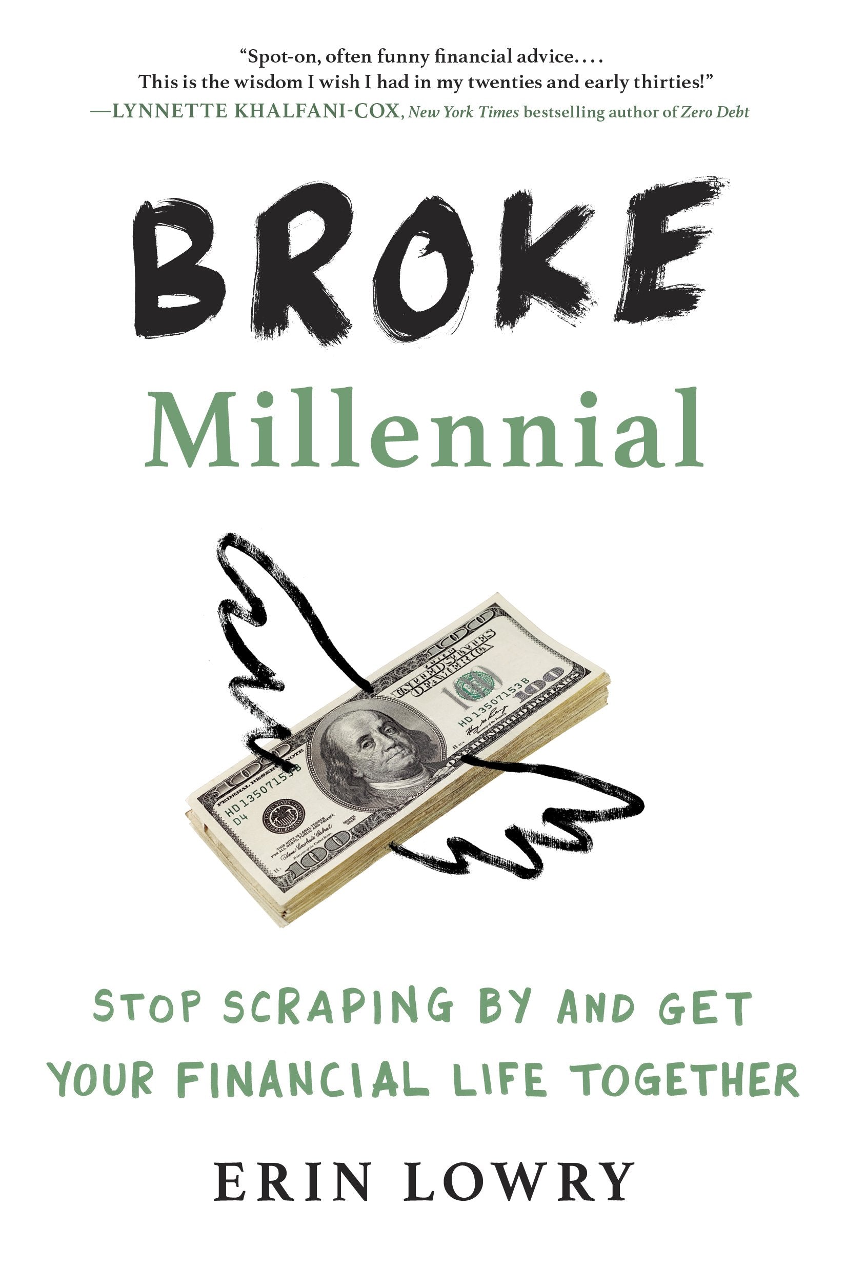Broke Millennial: Stop Scraping by and Get Your Financial Life Together by Lowry, Erin. ISBN 9780143130406.