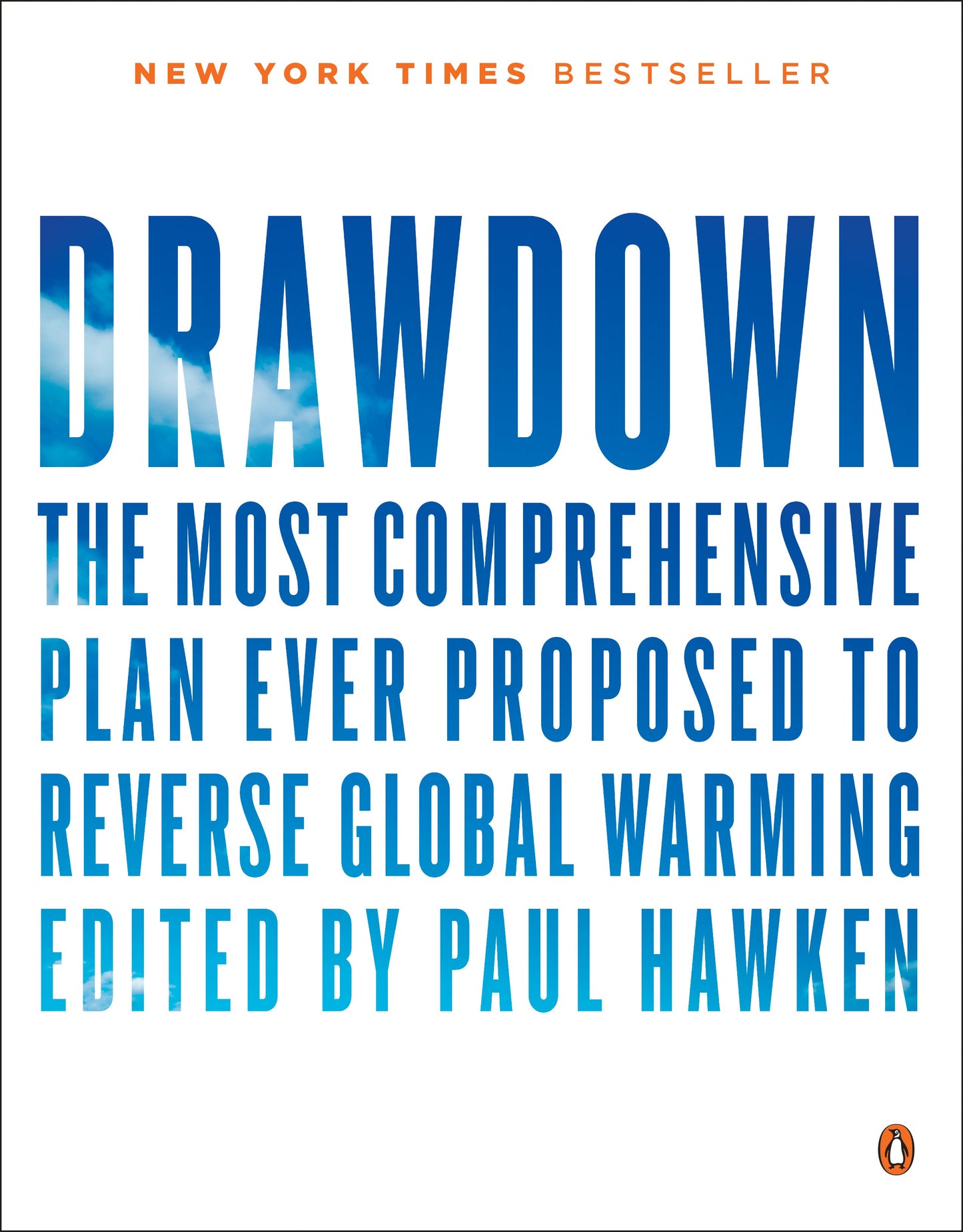 Drawdown: The Most Comprehensive Plan Ever Proposed to Reverse Global Warming by Hawken, Paul. ISBN 9780143130444.