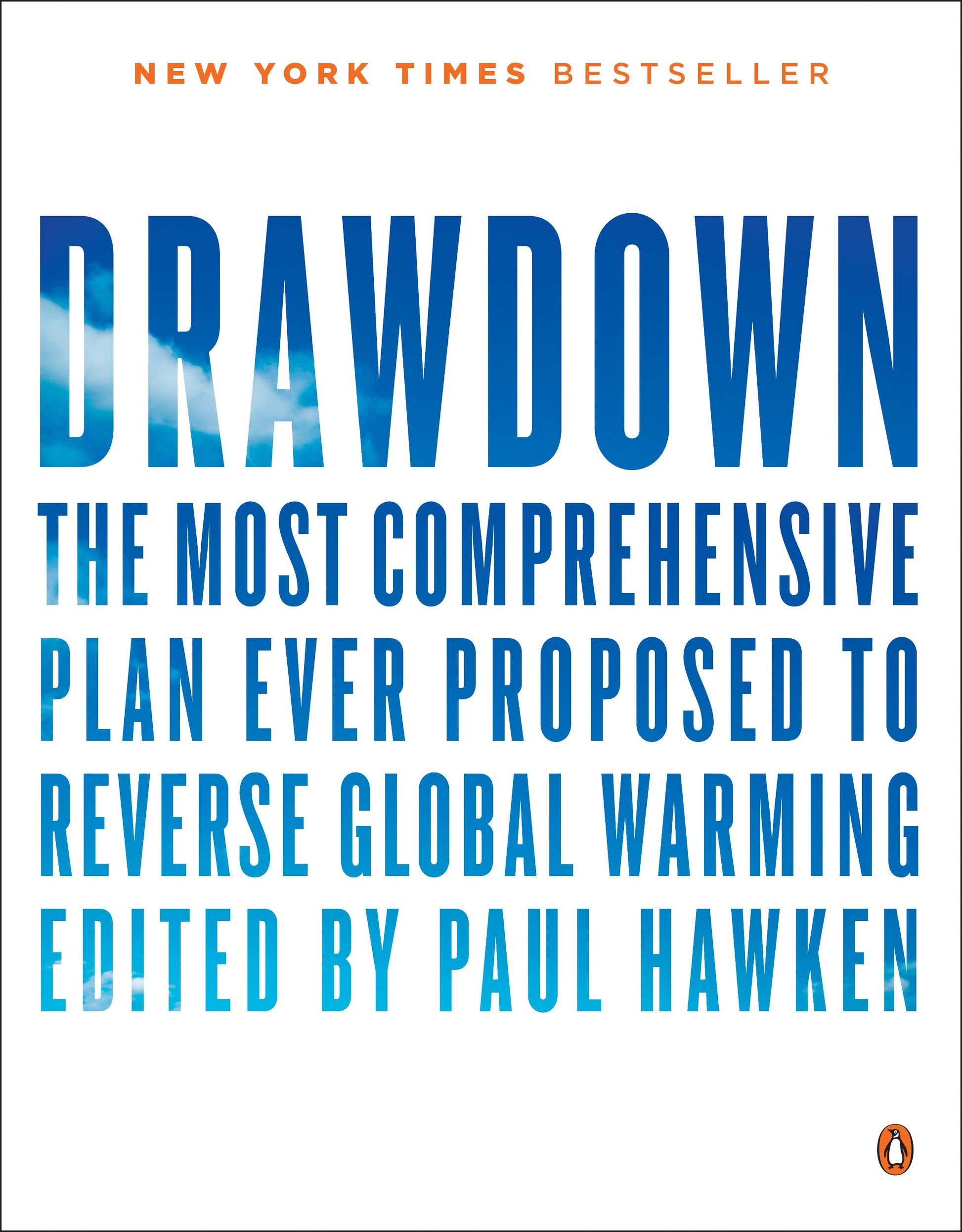 Drawdown: The Most Comprehensive Plan Ever Proposed to Reverse Global Warming by Hawken, Paul. ISBN 9780143130444.