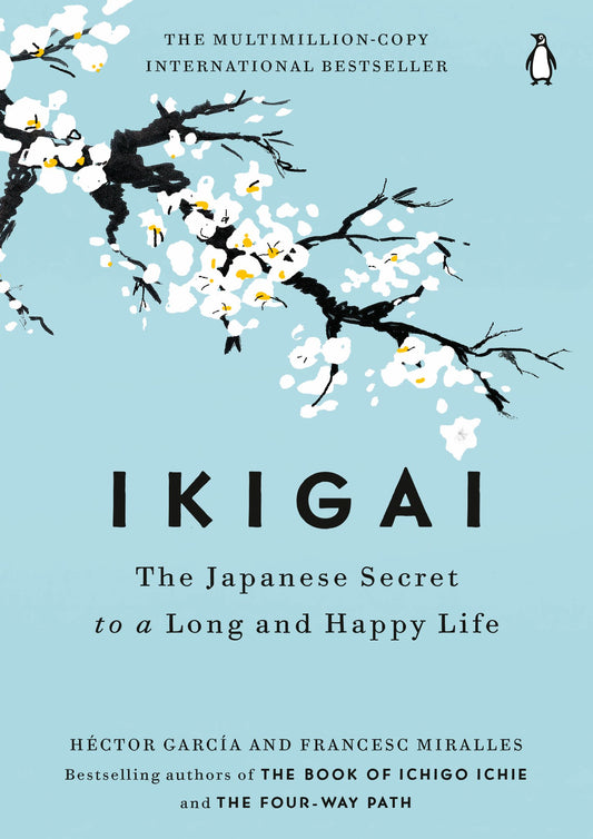 Ikigai: The Japanese Secret to a Long and Happy Life by García, Héctor. ISBN 9780143130727.
