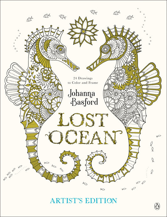 Lost Ocean Artist's Edition: An Inky Adventure and Coloring Book for Adults: 24 Drawings to Color and Frame by Basford, Johanna. ISBN 9780143130758.