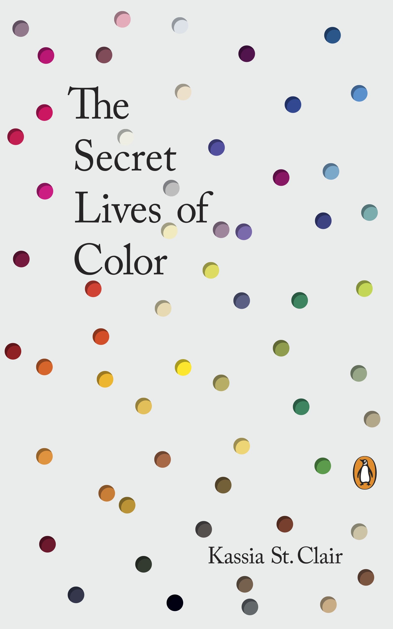 The Secret Lives of Color by St Clair, Kassia. ISBN 9780143131144.