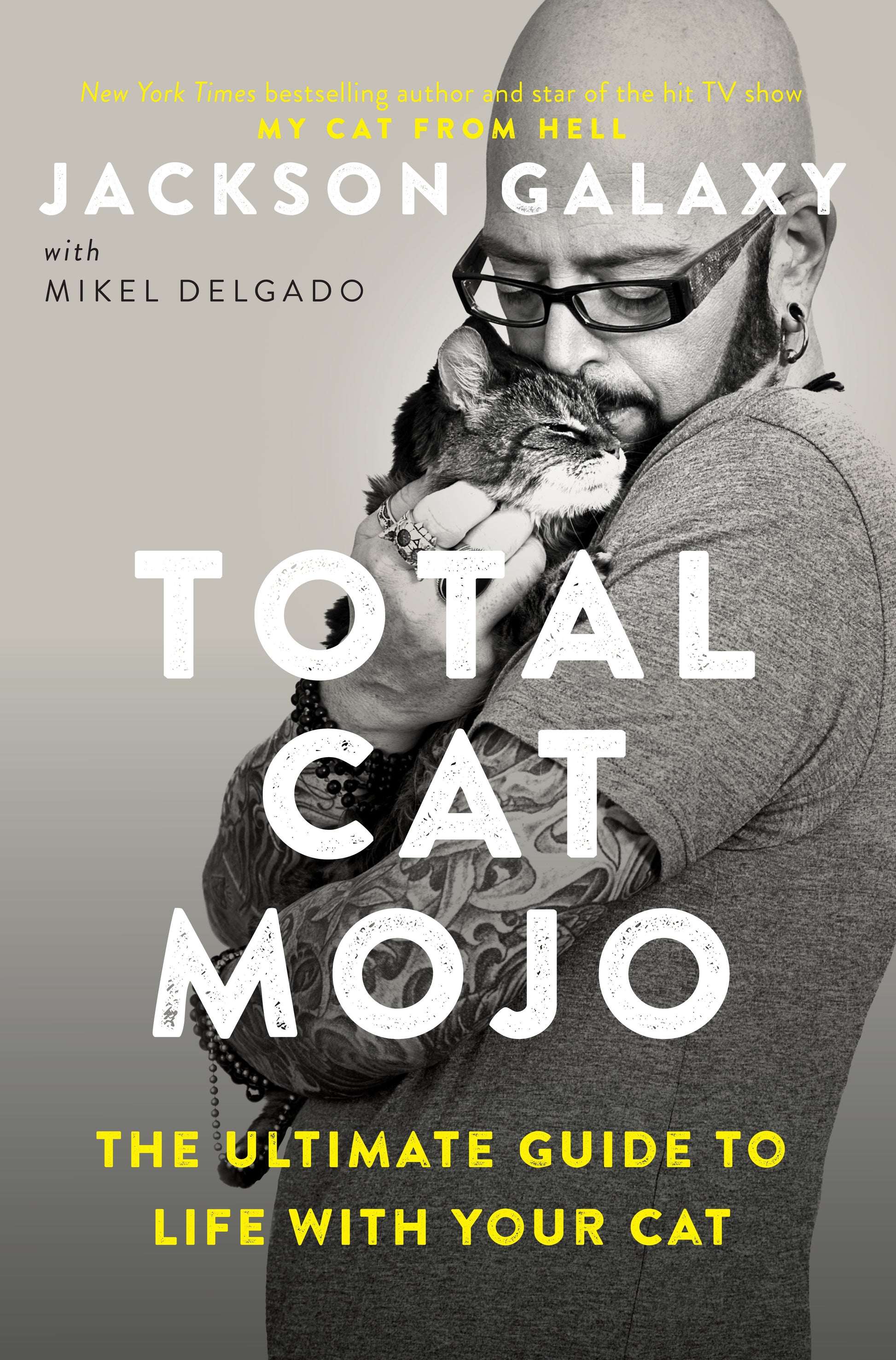 Total Cat Mojo: The Ultimate Guide to Life with Your Cat by Galaxy, Jackson. ISBN 9780143131618.