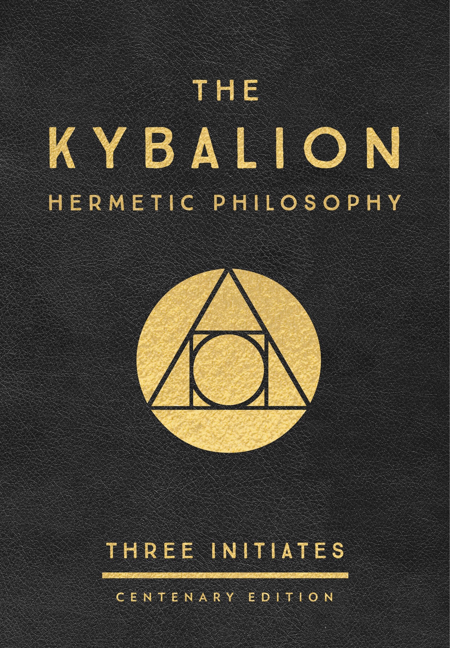 The Kybalion: Centenary Edition by Three Initiates. ISBN 9780143131687.
