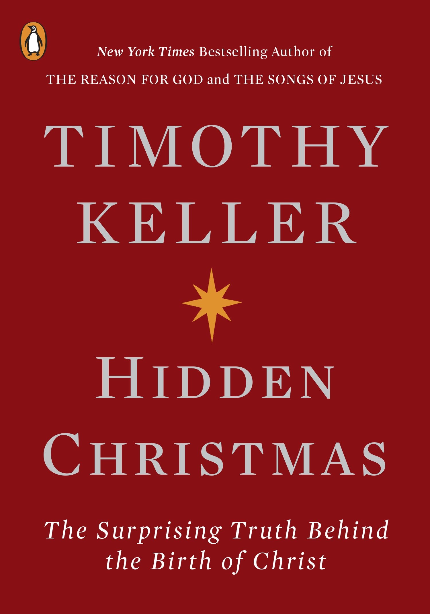 Hidden Christmas: The Surprising Truth Behind the Birth of Christ by Keller, Timothy. ISBN 9780143133780.