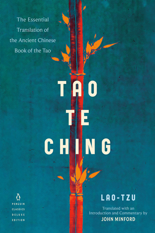 Tao Te Ching: The Essential Translation of the Ancient Chinese Book of the Tao (Penguin Classics Deluxe Edition) by Lao Tzu. ISBN 9780143133803.