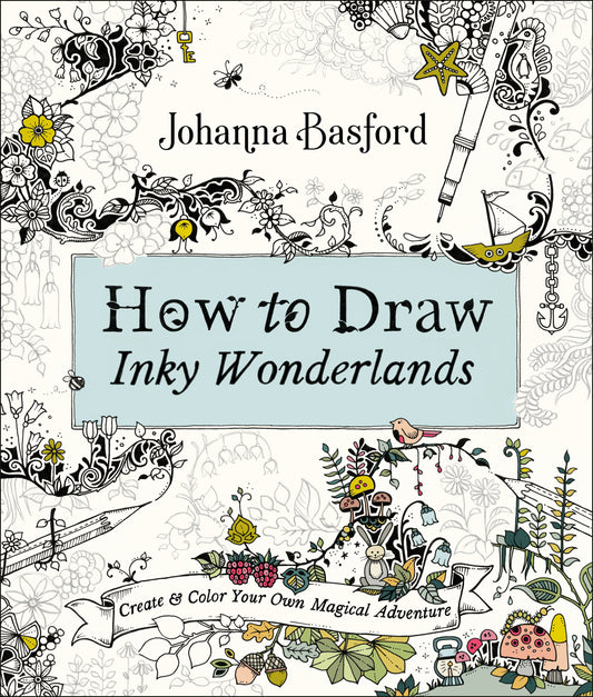 How to Draw Inky Wonderlands: Create and Color Your Own Magical Adventure by Basford, Johanna. ISBN 9780143133940.