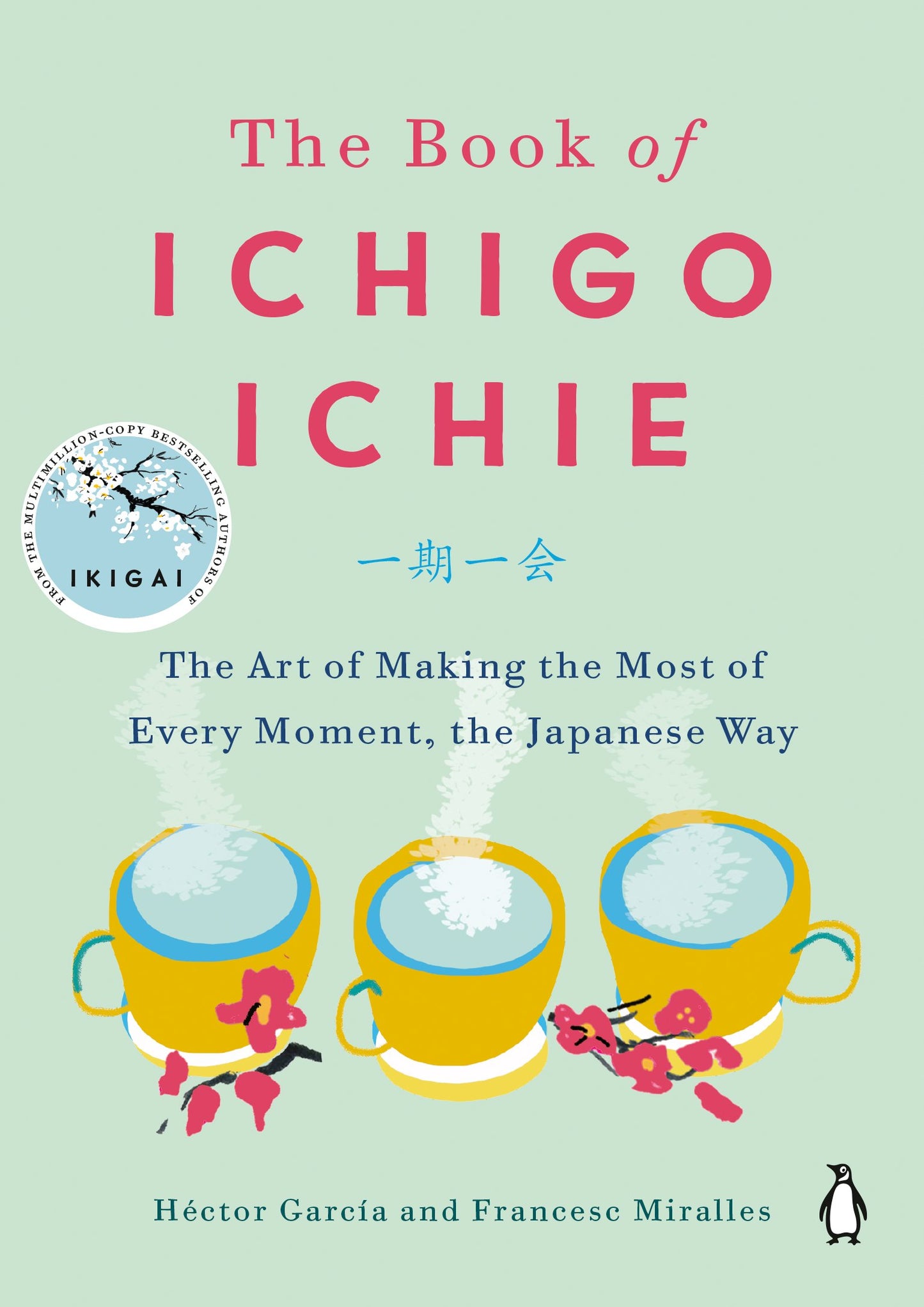 The Book of Ichigo Ichie: The Art of Making the Most of Every Moment, the Japanese Way by García, Héctor. ISBN 9780143134497.