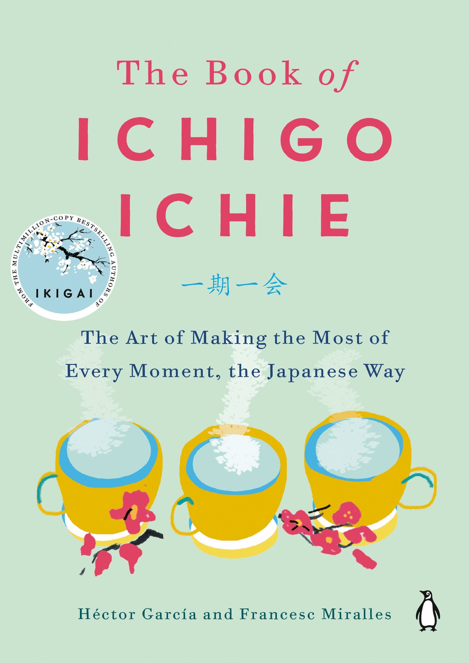 The Book of Ichigo Ichie: The Art of Making the Most of Every Moment, the Japanese Way by García, Héctor. ISBN 9780143134497.