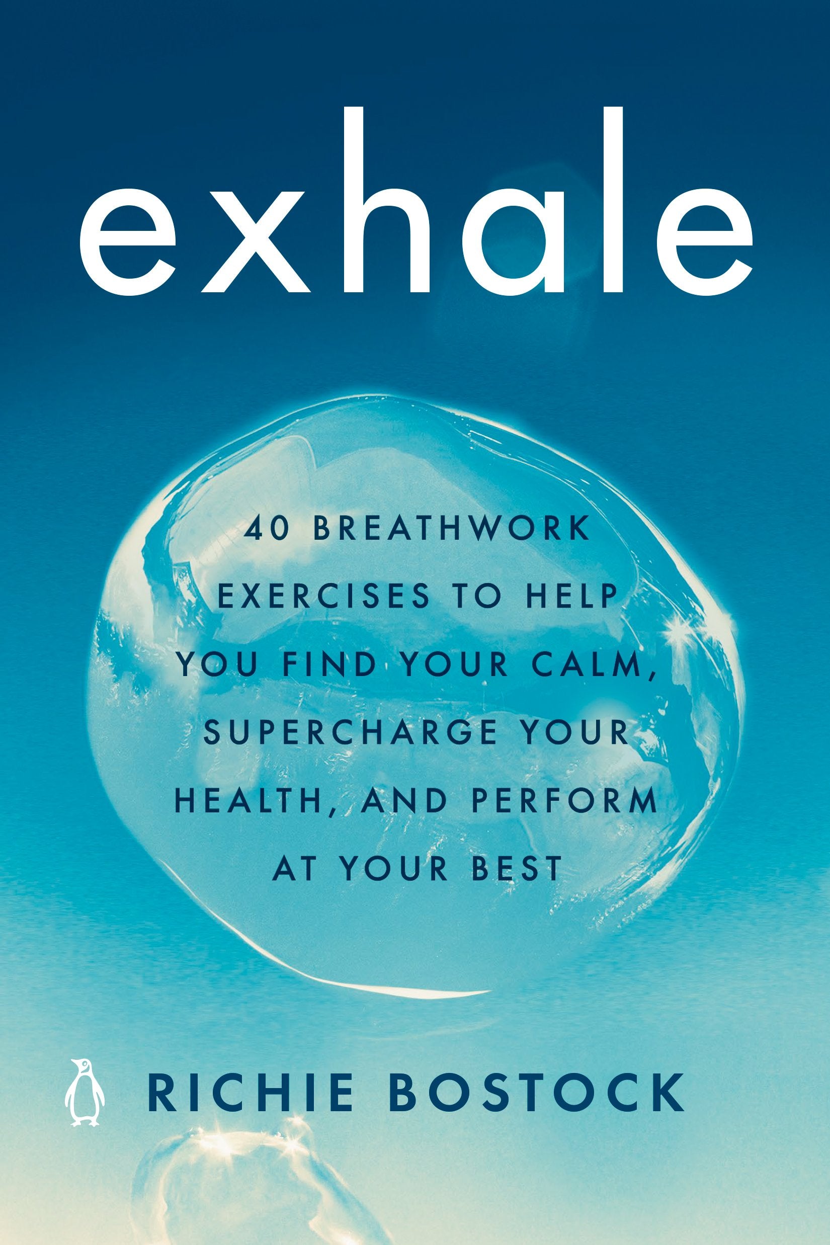 Exhale: 40 Breathwork Exercises to Help You Find Your Calm, Supercharge Your Health, and Perform at Your Best by Bostock, Richie. ISBN 9780143135326.