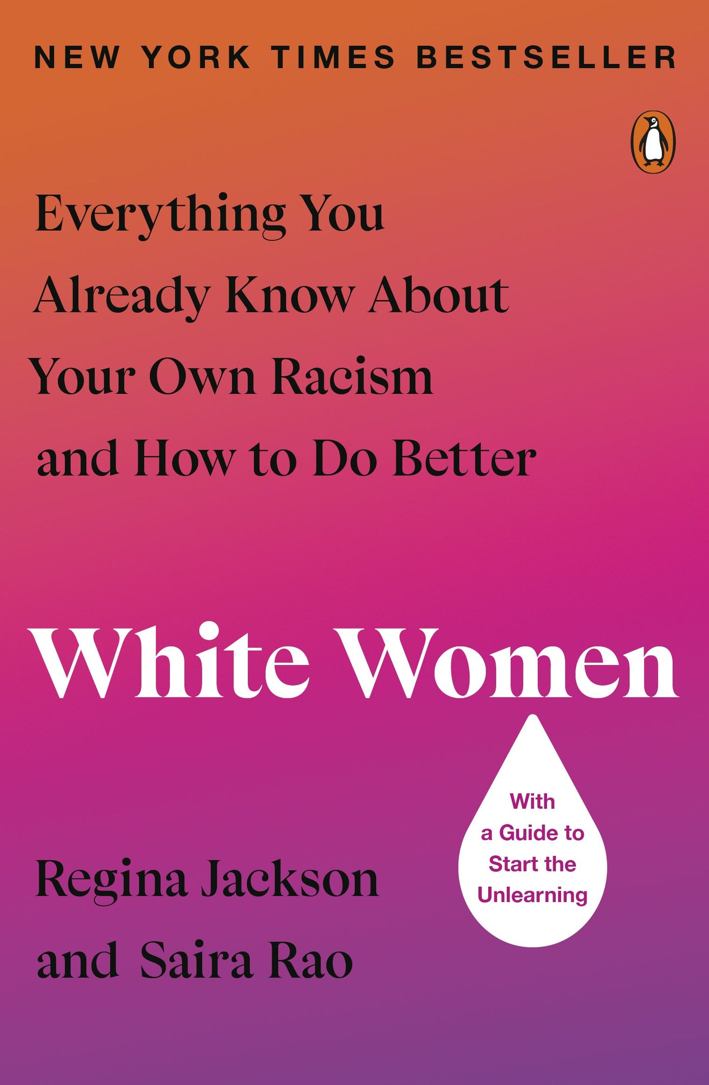 White Women: Everything You Already Know about Your Own Racism and How to Do Better by Jackson, Regina. ISBN 9780143136439.