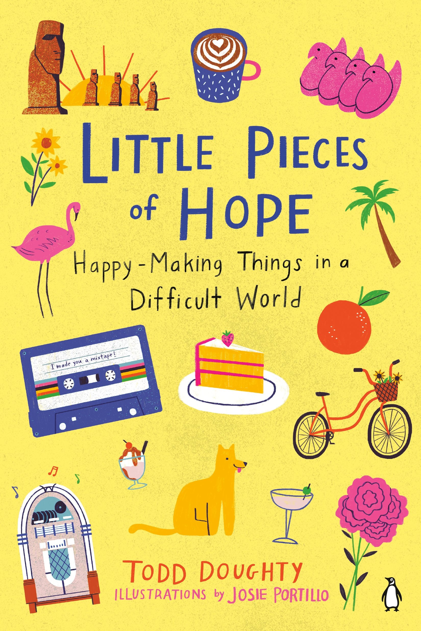 Little Pieces of Hope: Happy-Making Things in a Difficult World by Doughty, Todd. ISBN 9780143136569.