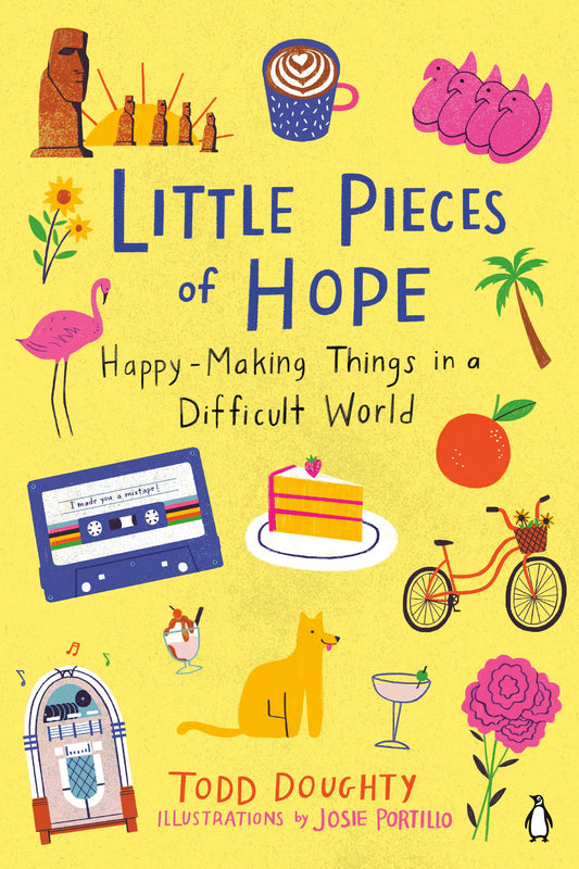 Little Pieces of Hope: Happy-Making Things in a Difficult World by Doughty, Todd. ISBN 9780143136569.