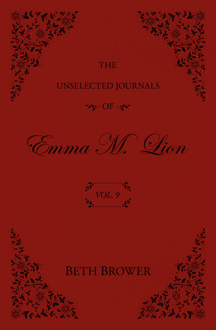The Unselected Journals of Emma M. Lion: Vol. 9 by Brower, Beth