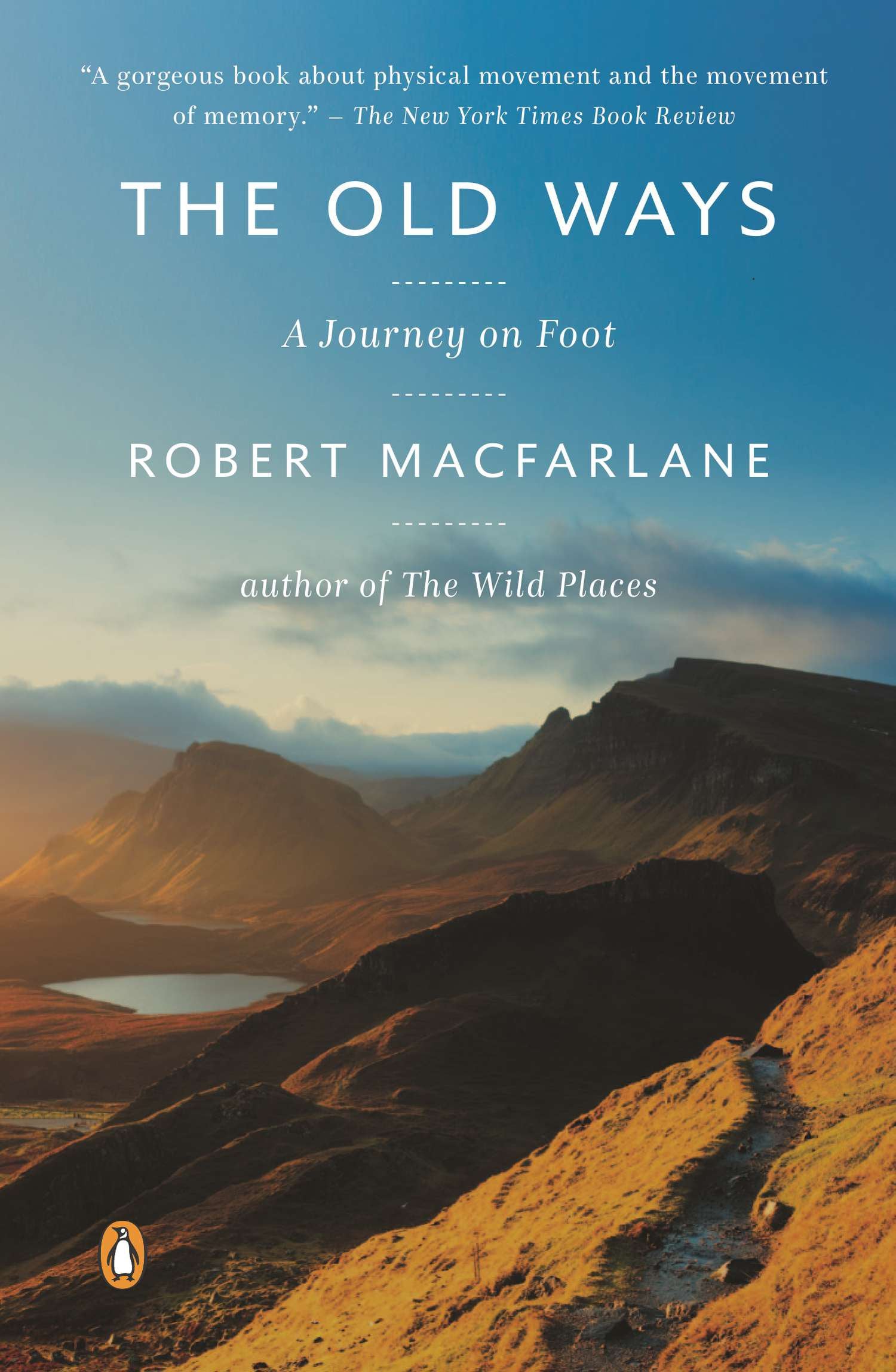 The Old Ways: A Journey on Foot by MacFarlane, Robert. ISBN 9780147509796.