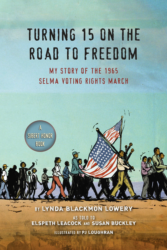 Turning 15 on the Road to Freedom: My Story of the 1965 Selma Voting Rights March by Lowery, Lynda Blackmon. ISBN 9780147512161.