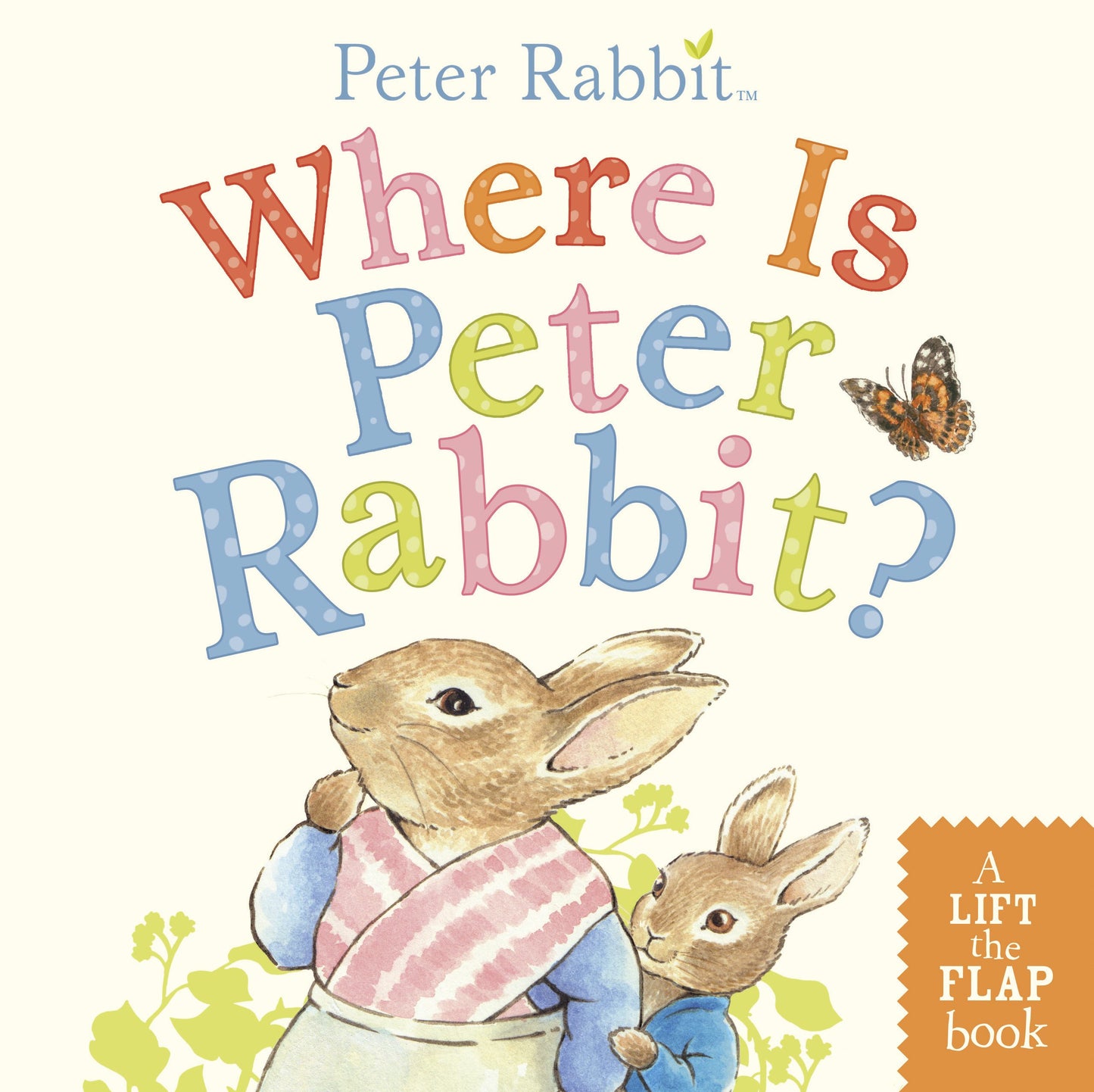 Where Is Peter Rabbit?: A Lift-The-Flap Book by Potter, Beatrix. ISBN 9780241358764.