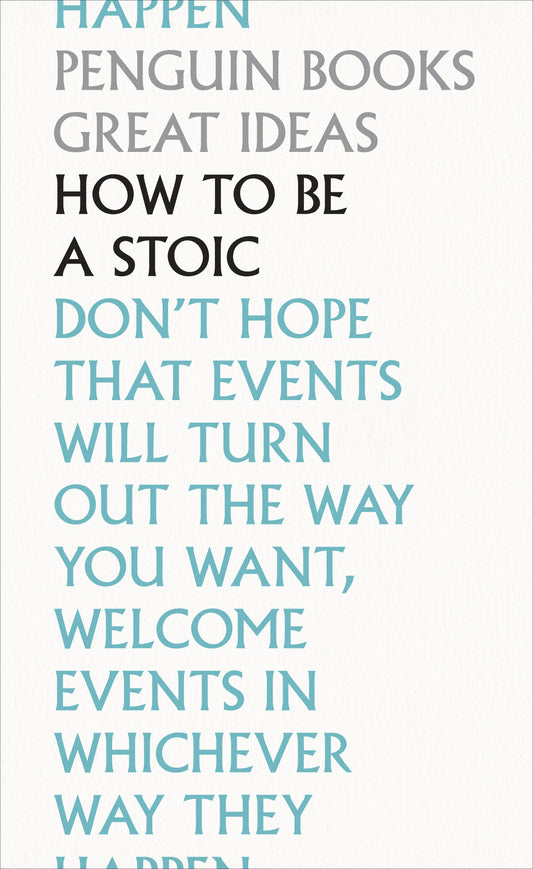 How to Be a Stoic by Dobbin, Robert. ISBN 9780241475263.