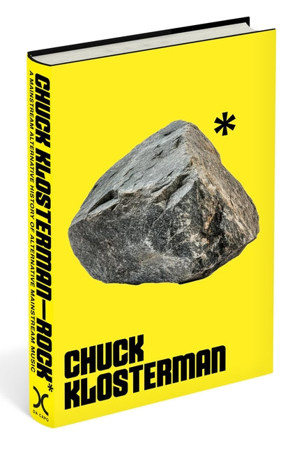 Rock*: A Mainstream Alternative History of Alternative Mainstream Music by Klosterman, Chuck