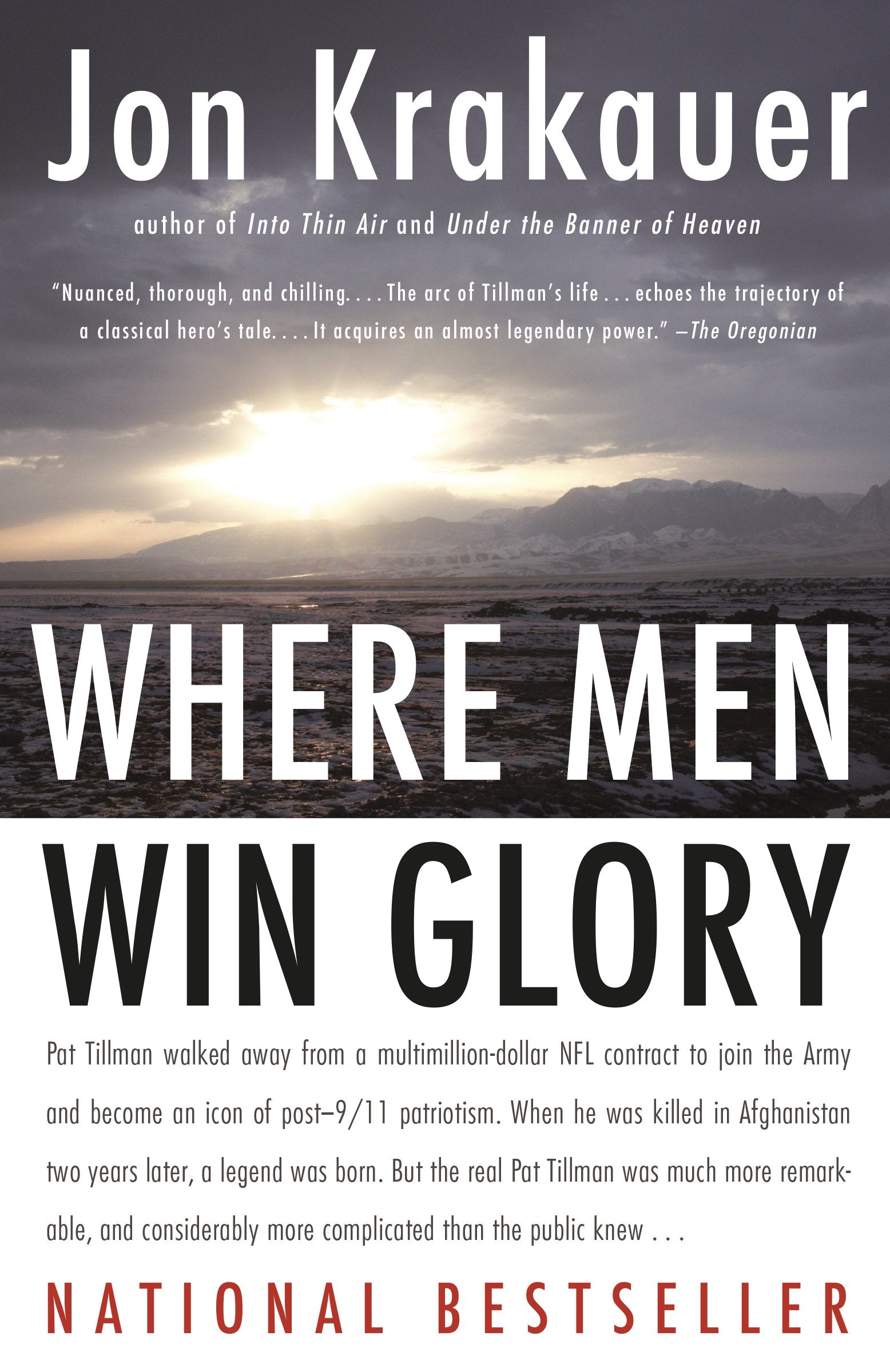 Where Men Win Glory: The Odyssey of Pat Tillman by Krakauer, Jon. ISBN 9780307386045.