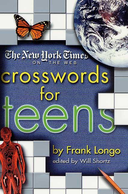 The New York Times on the Web Crosswords for Teens by Longo, Frank. ISBN 9780312289119.