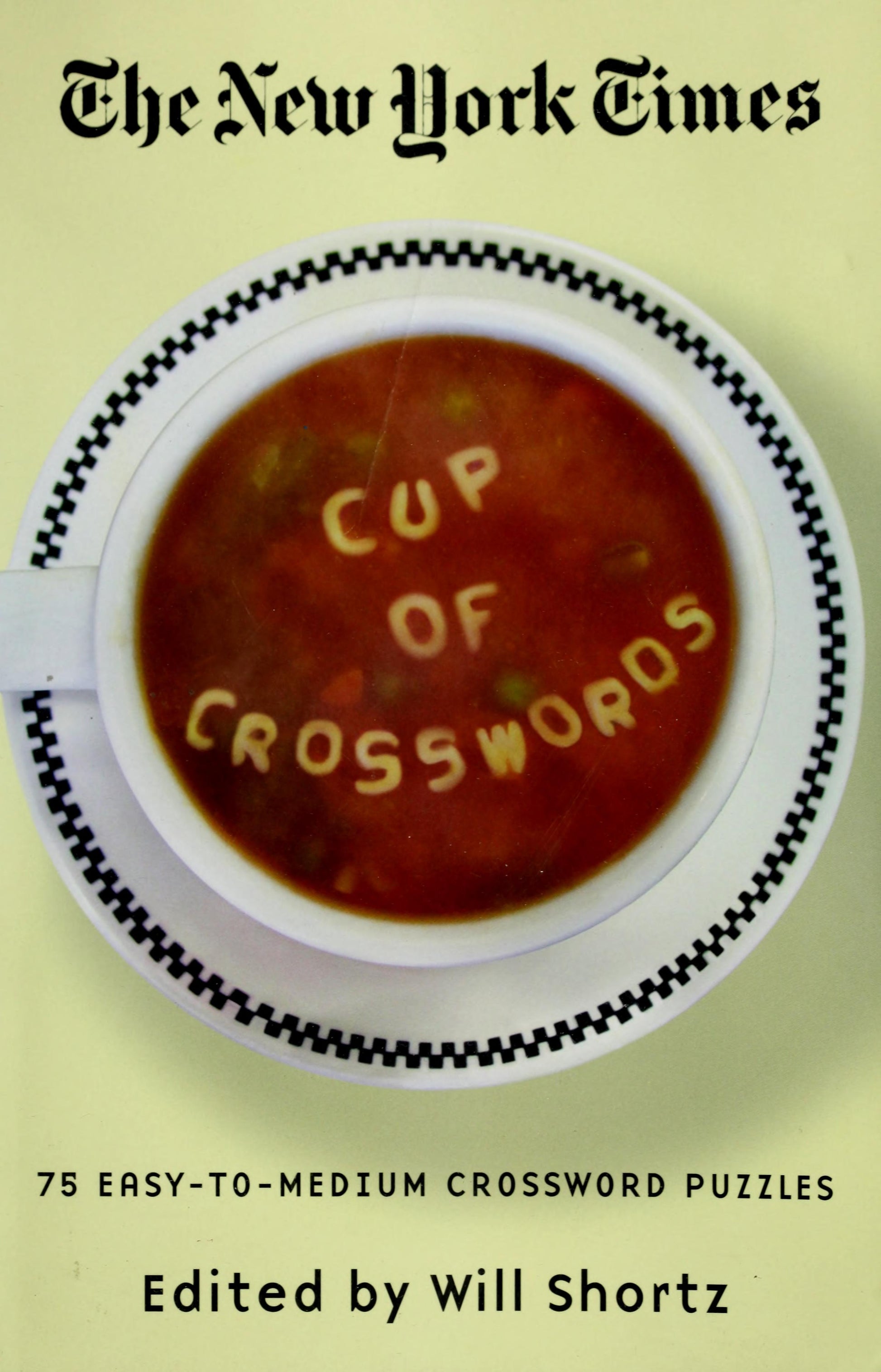 The New York Times Cup of Crosswords: 75 Easy-To-Medium Crossword Puzzles by Shortz, Will. ISBN 9780312339555.