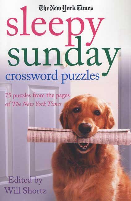 The New York Times Sleepy Sunday Crossword Puzzles: 75 Puzzles from the Pages of the New York Times by Shortz, Will. ISBN 9780312375089.
