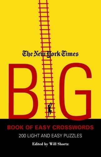The New York Times Big Book of Easy Crosswords: 200 Light and Easy Puzzles by Shortz, Will. ISBN 9780312382681.