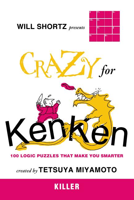Will Shortz Presents Crazy for KenKen Killer by Shortz, Will. ISBN 9780312546380.