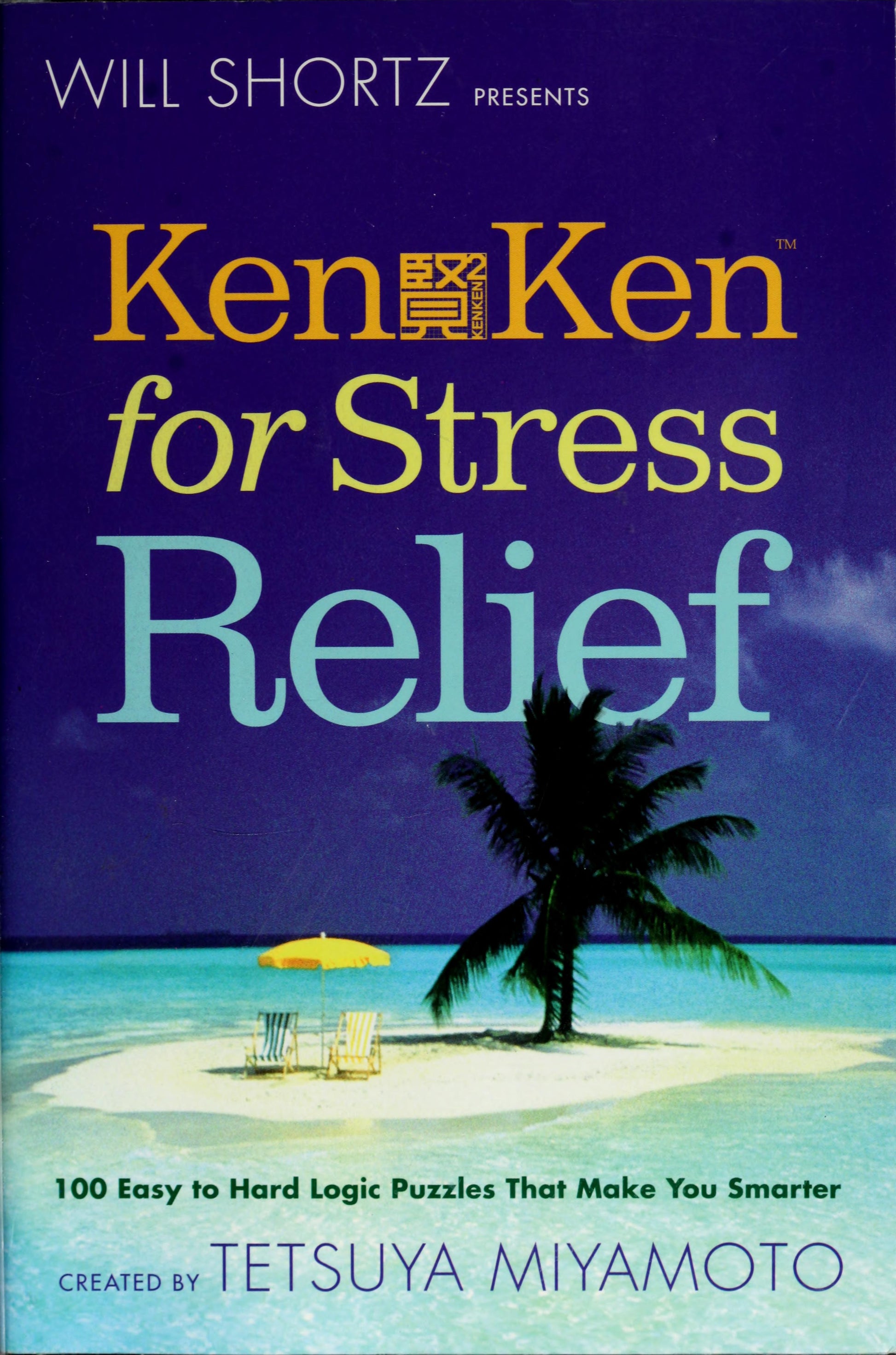 Will Shortz Presents KenKen for Stress Relief by Shortz, Will. ISBN 9780312595609.