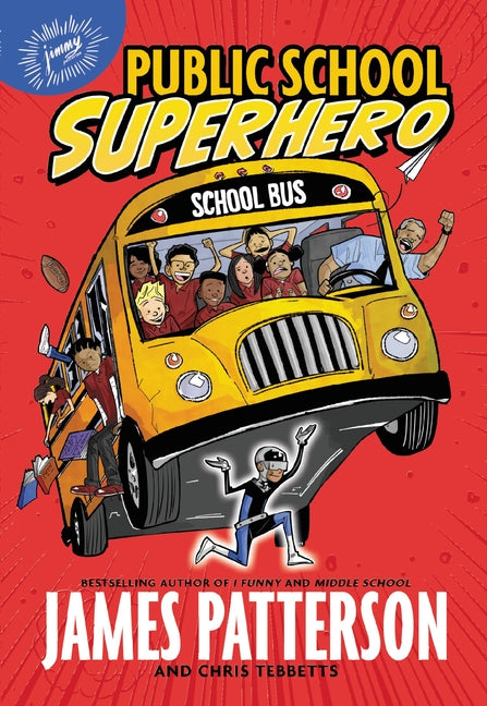 Public School Superhero by Patterson, James. ISBN 9780316265980.