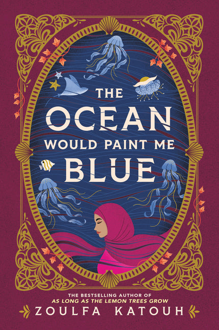 The Ocean Would Paint Me Blue by Katouh, Zoulfa. ISBN 9780316351942.