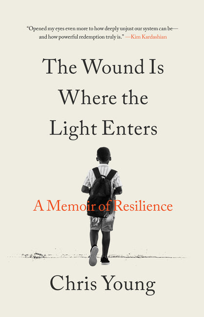 The Wound Is Where the Light Enters: A Memoir of Resilience by Young, Chris. ISBN 9780316565288.
