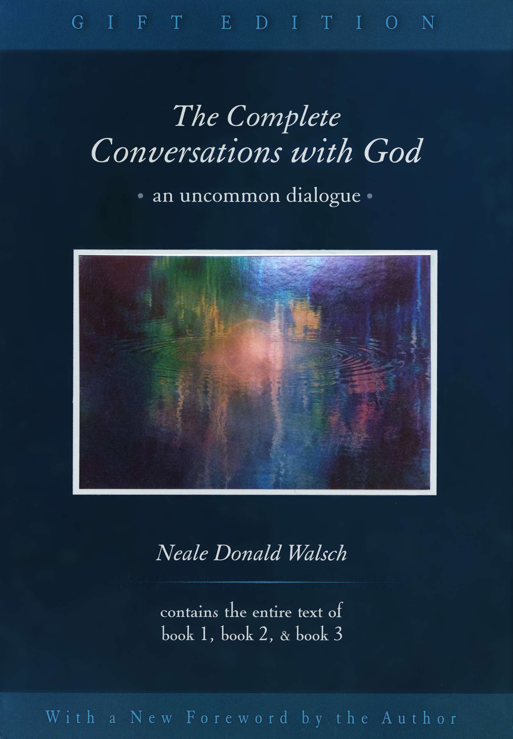 The Complete Conversations with God: An Uncommon Dialogue by Walsch, Neale Donald. ISBN 9780399153297.