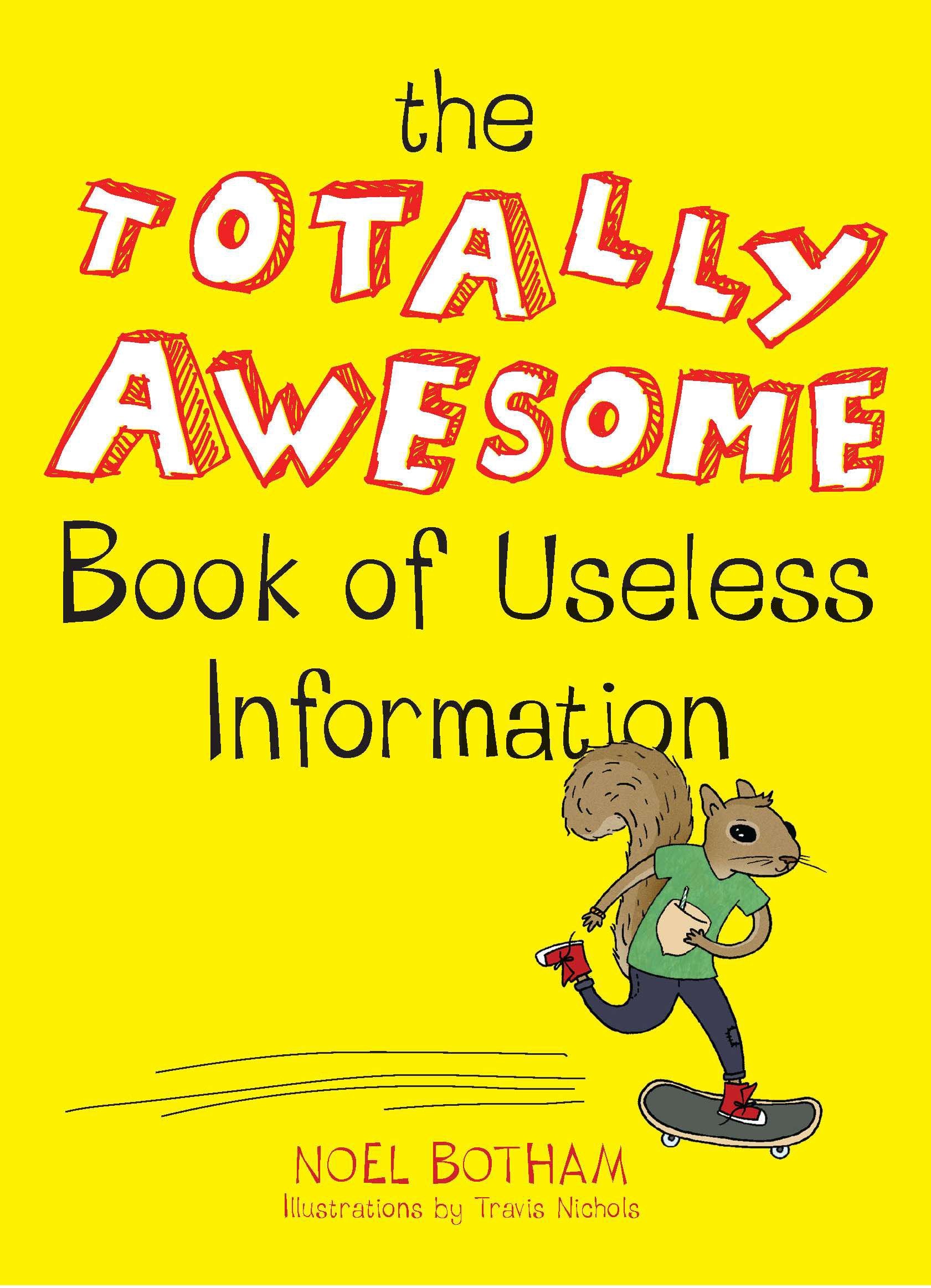 The Totally Awesome Book of Useless Information by Botham, Noel. ISBN 9780399159251.