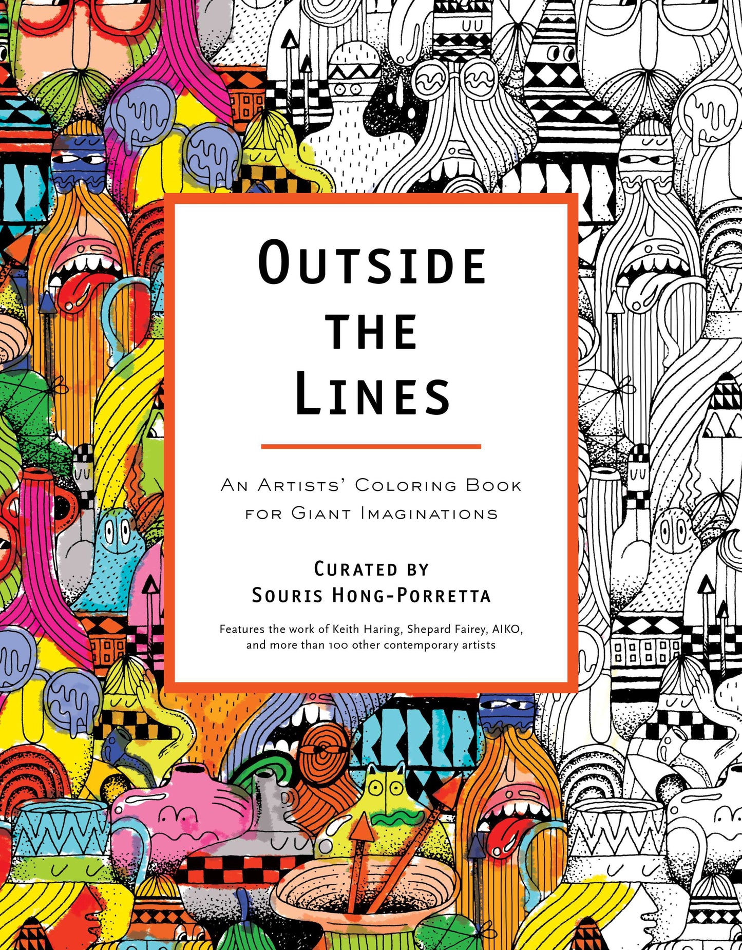 Outside the Lines: An Artists' Coloring Book for Giant Imaginations by Hong-Porretta, Souris. ISBN 9780399162084.