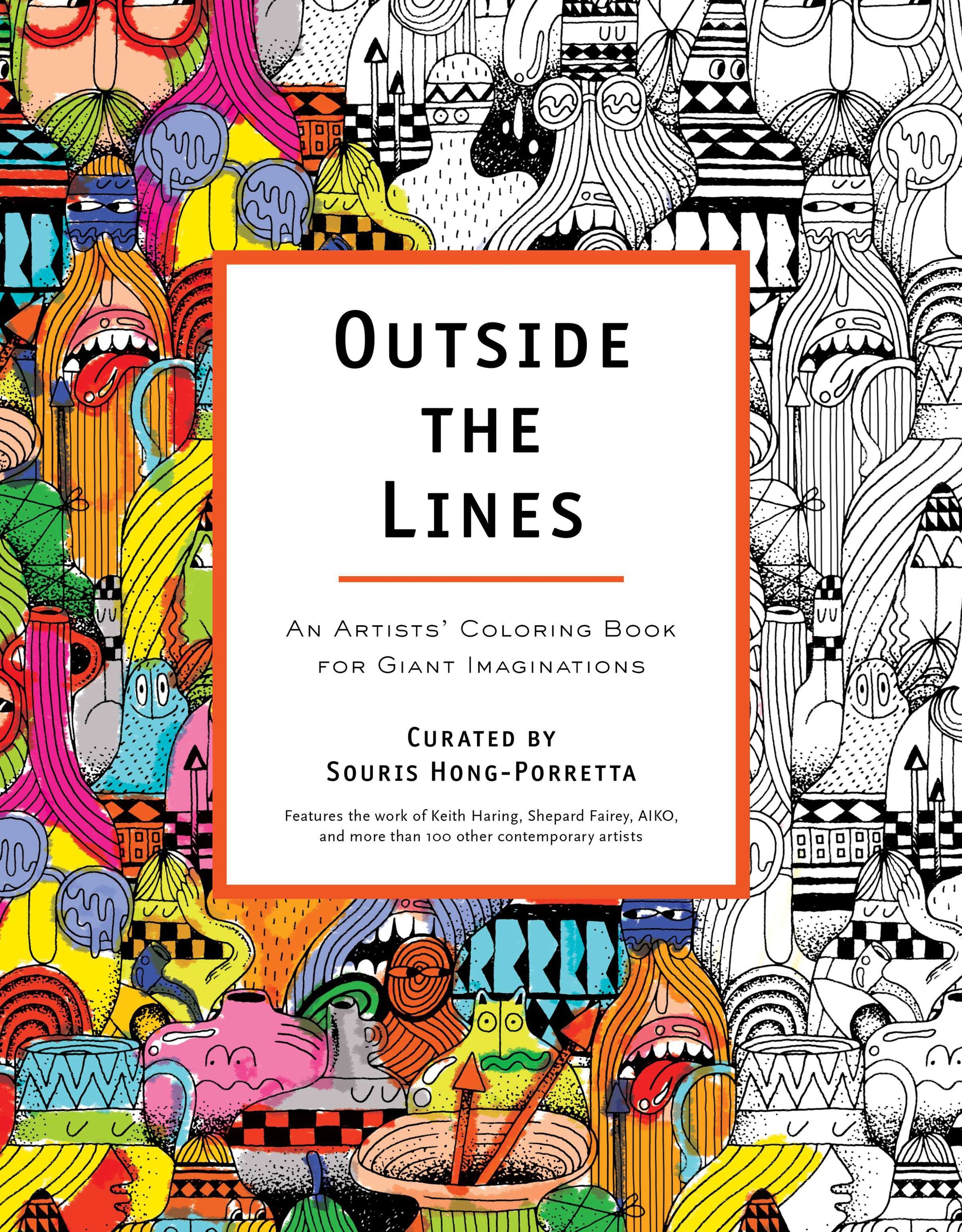 Outside the Lines: An Artists' Coloring Book for Giant Imaginations by Hong-Porretta, Souris. ISBN 9780399162084.