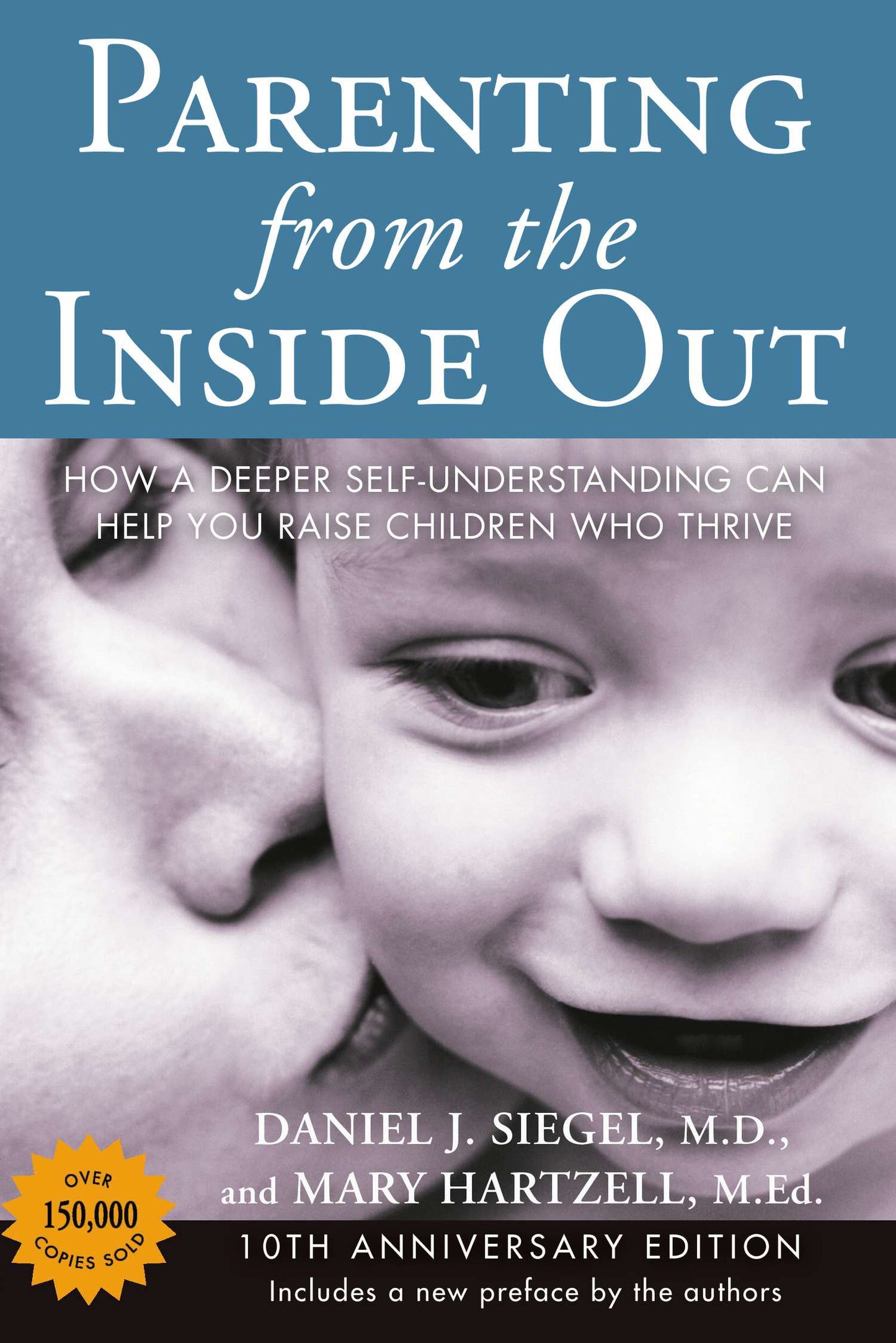 Parenting from the Inside Out: How a Deeper Self-Understanding Can Help You Raise Children Who Thrive: 10th Anniversary Edition by Siegel, Daniel J.. ISBN 9780399165108.