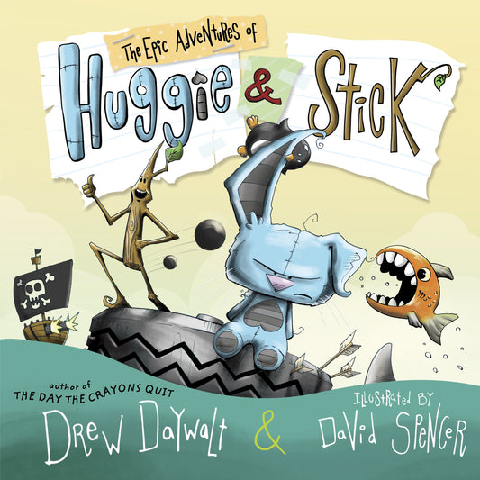 The Epic Adventures of Huggie & Stick by Daywalt, Drew. ISBN 9780399172762.
