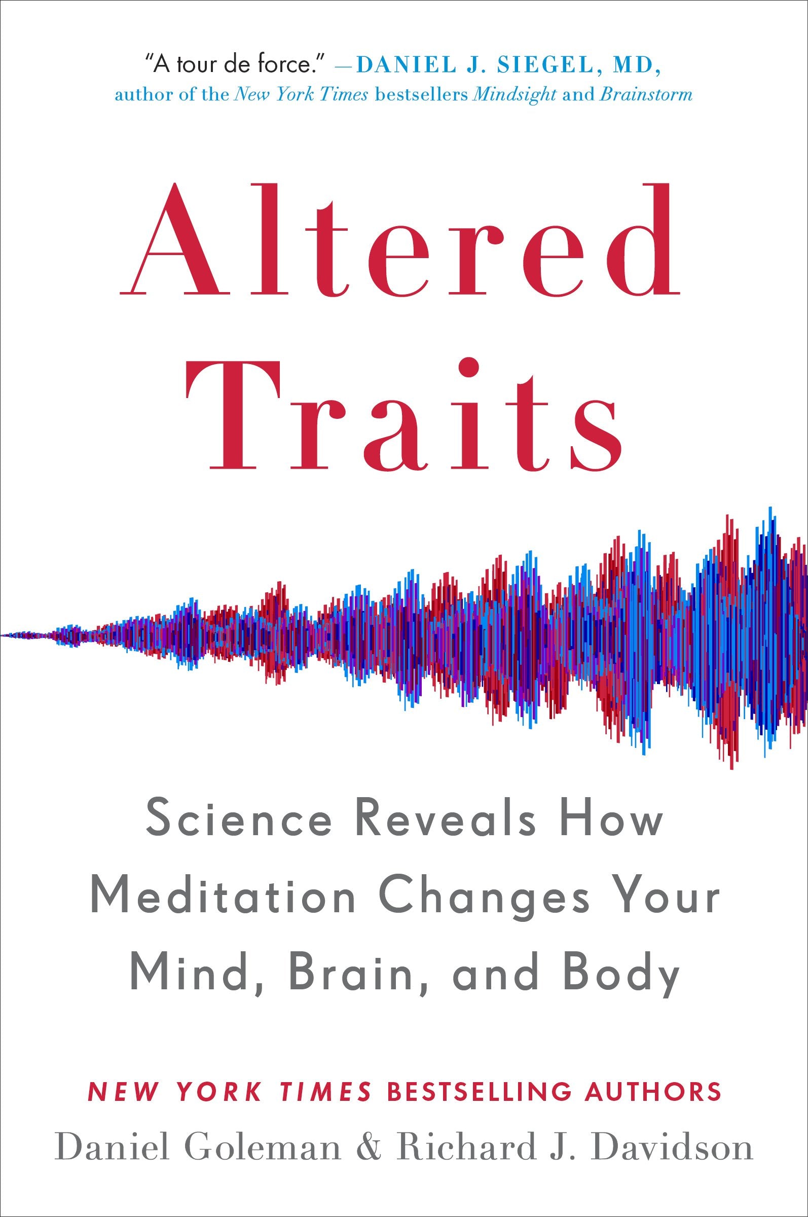 Altered Traits: Science Reveals How Meditation Changes Your Mind, Brain, and Body by Goleman, Daniel. ISBN 9780399184390.